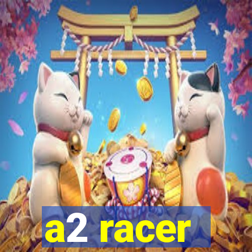 a2 racer - riscando o asfalto assistir